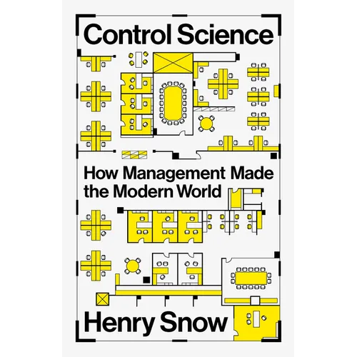 Control Science: How Management Made the Modern World