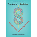 The Age of Addiction: How Bad Habits Became Big Business