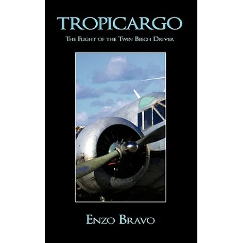 Tropicargo: The Flight of the Twin Beech Driver