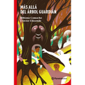 Más Allá del Árbol Guardián / Beyond the Guardian Tree