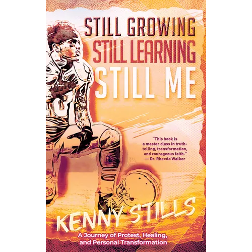 Still Growing, Still Learning, Still Me: A Journey of Protest, Healing, and Personal Transformation
