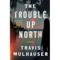 The Trouble Up North