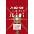 A Cardiologist Examines Jesus: The Stunning Science Behind Eucharistic Miracles