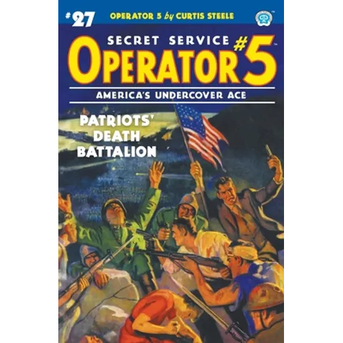 Operator 5 #27: Patriots' Death Battalion