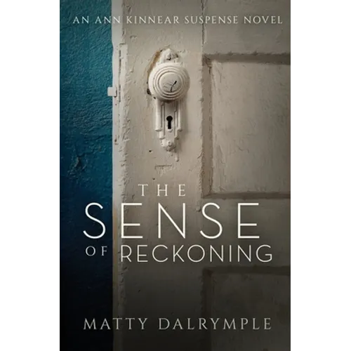 The Sense of Reckoning: An Ann Kinnear Suspense Novel