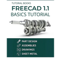 FreeCAD 1.1 Basics Tutorial: A Practical Guide to 3D Modeling and Design