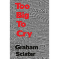 Too Big To Cry
