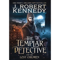 The Templar Detective and the Lost Children
