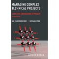 Managing Complex Technical Projects, Second Edition