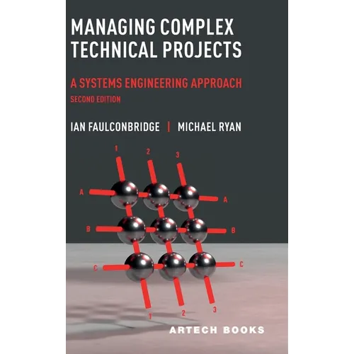 Managing Complex Technical Projects, Second Edition