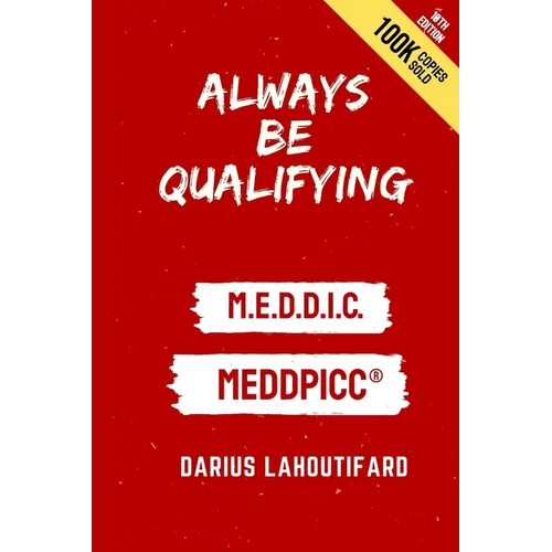 Always Be Qualifying: M.E.D.D.I.C.
