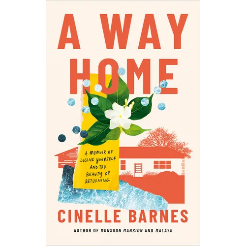 A Way Home: A Memoir of Losing Yourself, and the Beauty of Returning