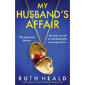 My Husband's Affair: A totally addictive and heart-pounding psychological thriller
