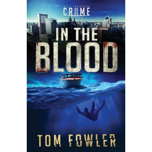 In the Blood: A C.T. Ferguson Crime Novel