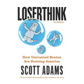 Loserthink: How Untrained Brains Are Ruining America