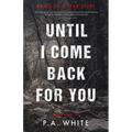 Until I Come Back for You