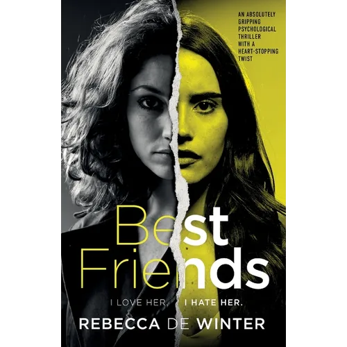 Best Friends: An absolutely gripping psychological thriller with a heart-stopping twist