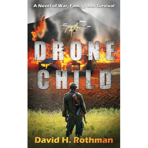 Drone Child: A Novel of War, Family, and Survival