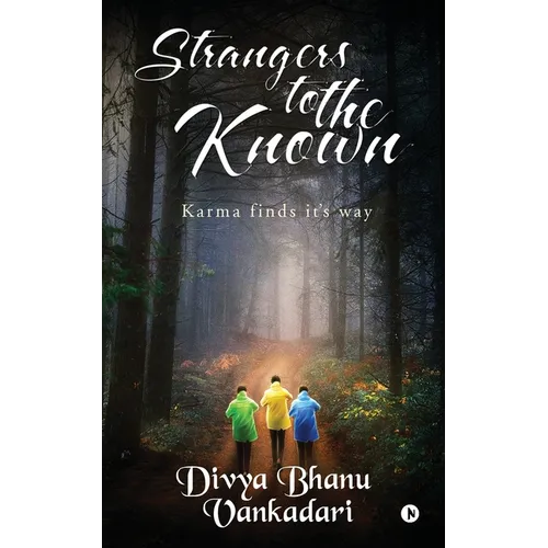 Strangers to the Known: Karma finds its way