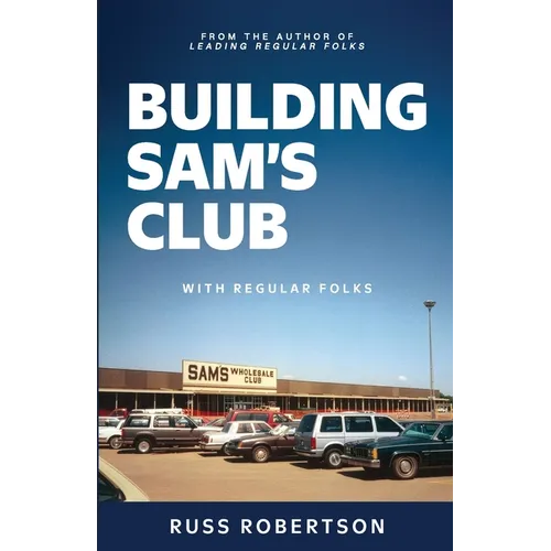 Building Sam's Club: With Regular Folks