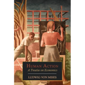 Human Action: A Treatise on Economics