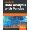 Hands-On Data Analysis with Pandas: Efficiently perform data collection, wrangling, analysis, and visualization using Python