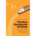 Out of the Shadows: The New Merchants of Grain