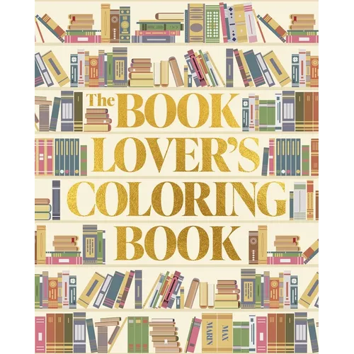 The Book Lover's Coloring Book: Over 45 Book-Themed Artworks
