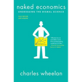 Naked Economics: Undressing the Dismal Science