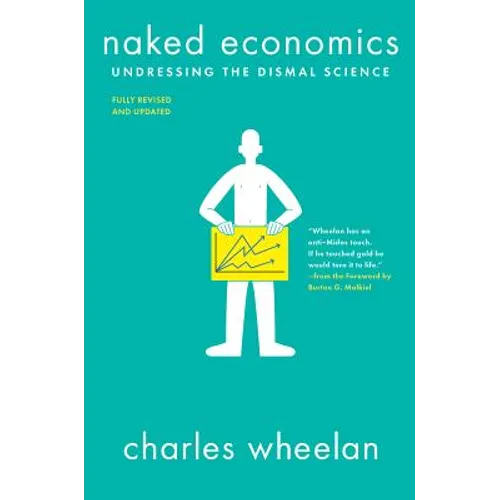 Naked Economics: Undressing the Dismal Science