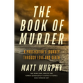The Book of Murder: A Prosecutor's Journey Through Love and Death