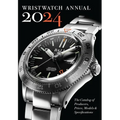 Wristwatch Annual 2024: The Catalog of Producers, Prices, Models, and Specifications