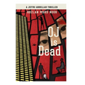 Oj Is Dead: A Jeffri Abdullah Thriller