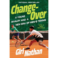 Changeover: A Young Rivalry and a New Era of Men's Tennis