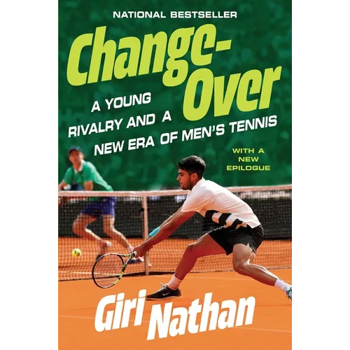 Changeover: A Young Rivalry and a New Era of Men's Tennis