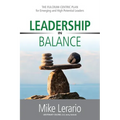 Leadership in Balance: THE FULCRUM-CENTRIC PLAN for Emerging and High Potential Leaders