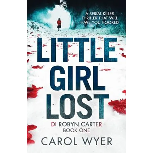 Little Girl Lost: A gripping thriller that will have you hooked