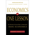 Economics in One Lesson: The Shortest and Surest Way to Understand Basic Economics
