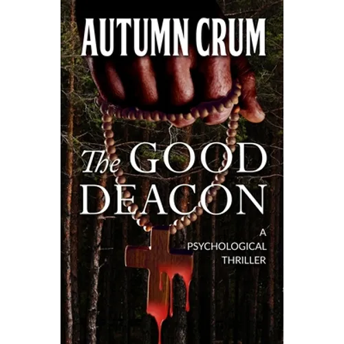 The Good Deacon: A Psychological Thriller
