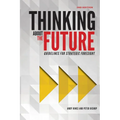 Thinking about the Future: Guidelines for Strategic Foresight