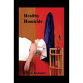 Healthy Homicide