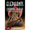 Elephants And Chopping Blocks Retain Their Natural Color