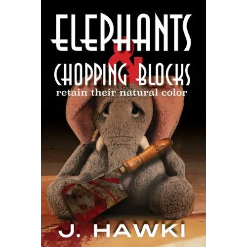Elephants And Chopping Blocks Retain Their Natural Color
