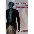 Pathway to Darkness