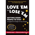 Love 'em or Lose 'Em, Sixth Edition: Getting Good People to Stay
