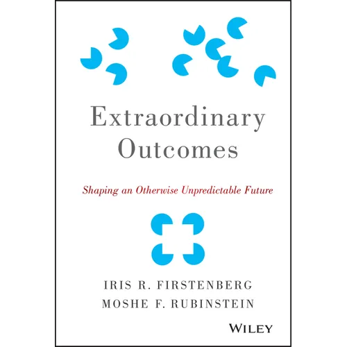 Extraordinary Outcomes: Shaping an Otherwise Unpredictable Future