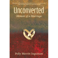 Unconverted: Memoir of a Marriage
