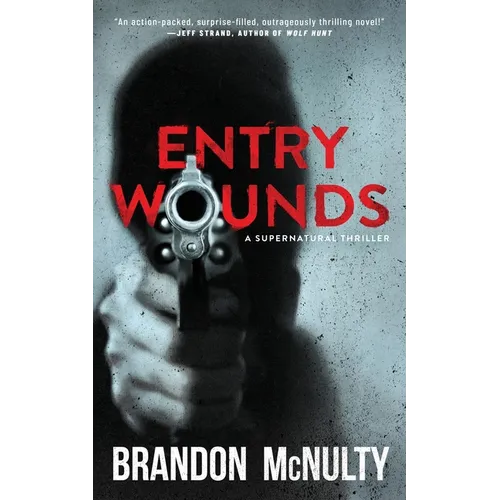 Entry Wounds: A Supernatural Thriller