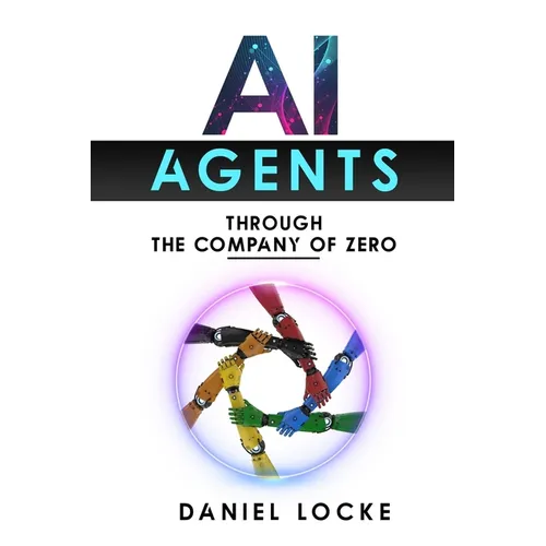 AI Agents: Through the Company of Zero